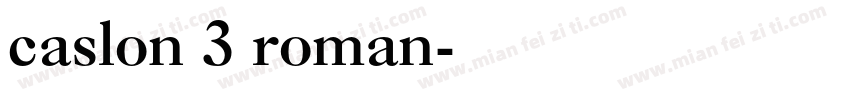 caslon 3 roman字体转换